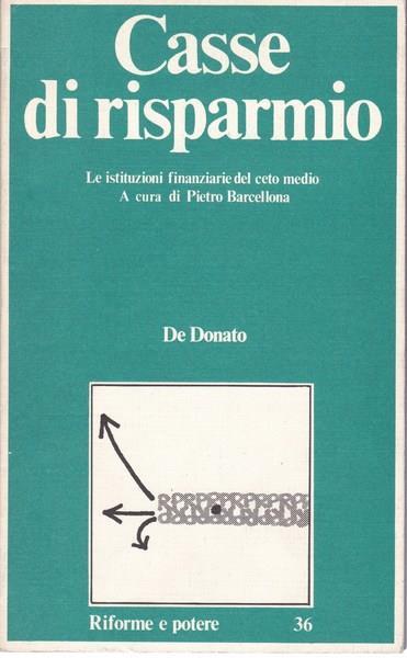 Casse di risparmio. Le istituzioni finanziarie del ceto medio - Pietro Barcellona - copertina