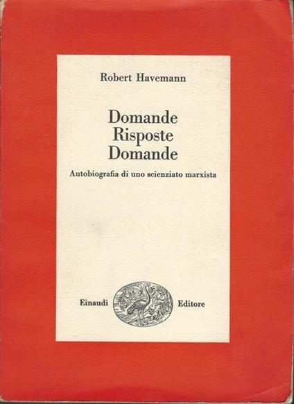 Domande, risposte, domande. Autobiografia di uno scienziato marxista - Robert Havemann - copertina