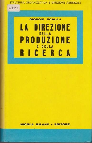 La direzione della produzione e della ricerca - Giorgio Forlaj - copertina