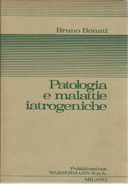 Patologia E Malattie Iatrogeniche - Bruno Bonati - copertina