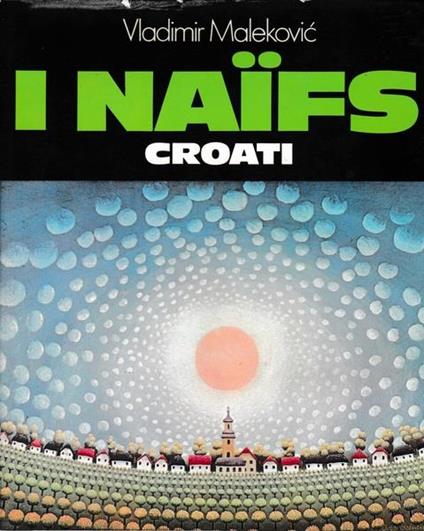 I Naïfs Croati - Vladimir Malekovic - copertina
