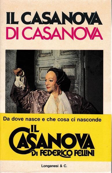 Il Casanova di Casanova. Da `La mia vita` di G. Casanova. Versione di G. Comisso - G. Casanova - copertina