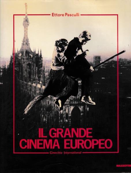 Il grande cinema europeo. Linguaggi, tendenze, tecnologie - Ettore Pasculli - copertina