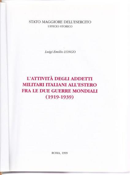 L' attività degli addetti militari italiani all'estero fra le due guerre mondiali - Luigi Emilio Longo - copertina