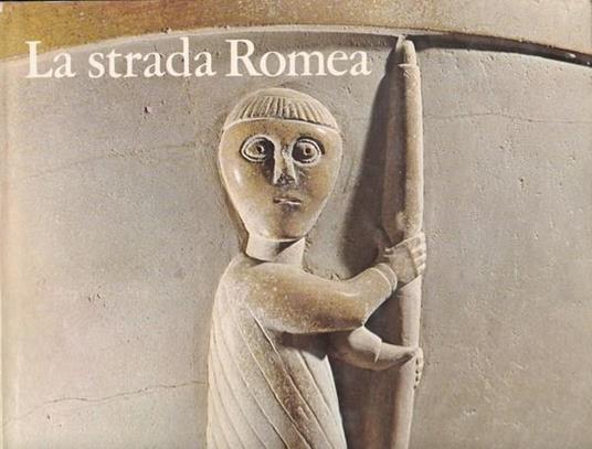 La strada Romea - Arturo C. Quintavalle - copertina