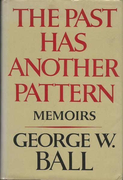 The Past Has Another Pattern - George W. Ball - copertina