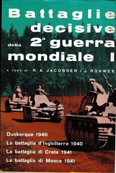 Battaglie decisive della 2° guerra Mondiale. I - Hans Jacobsen - copertina