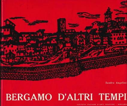 Bergamo d'altri tempi - Sandro Angelini - copertina