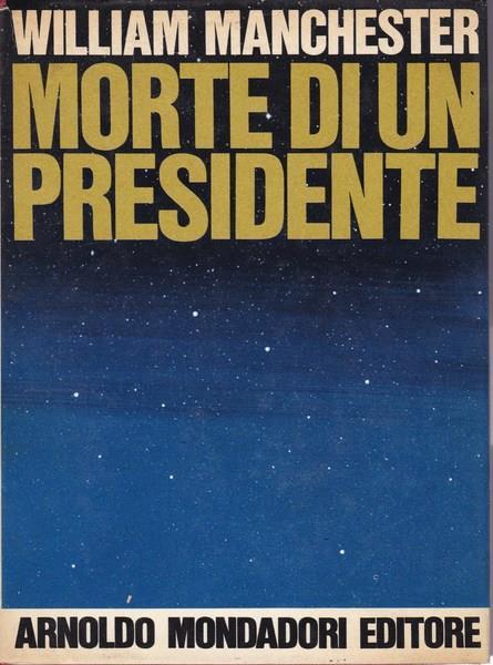 Morte di un Presidente (20-25 Novembre 1963) - William Manchester - copertina