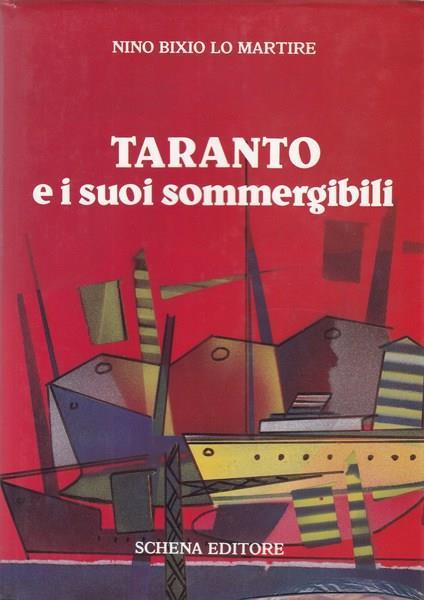 Taranto e i suoi sommergibili - Nino B. Lo Martire - copertina