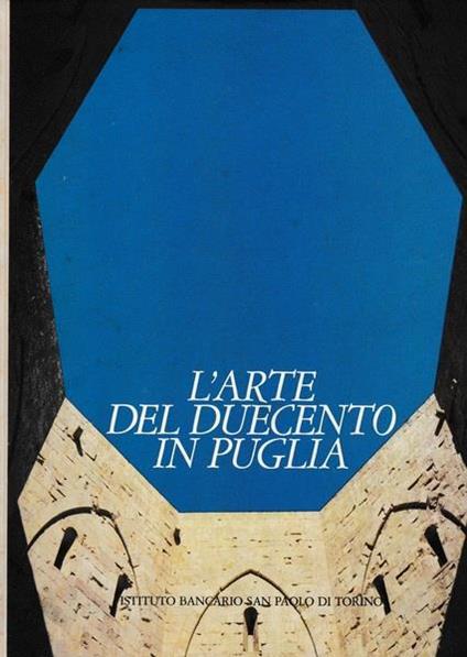 L' arte del Duecento in Puglia - Maria Stella Calò Mariani - copertina