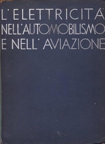 L' elettricità nell'automobilismo e nell'aviazione - Mario Marchisio - copertina