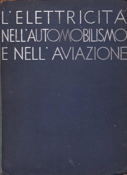 L' elettricità nell'automobilismo e nell'aviazione - Mario Marchisio - copertina