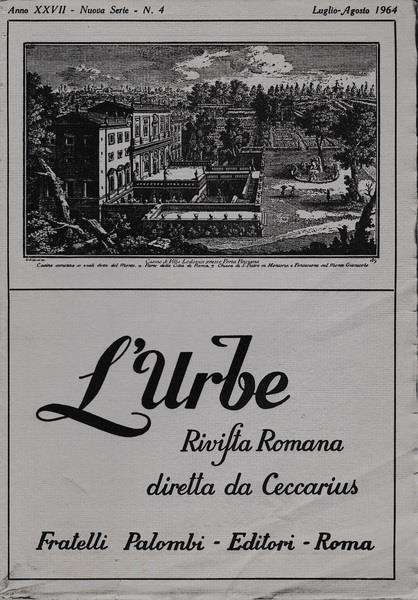L' urbe. Rivista Romana. Anno XXVII - Nuova serie N° 4 Lug. Ago. 1964 - copertina