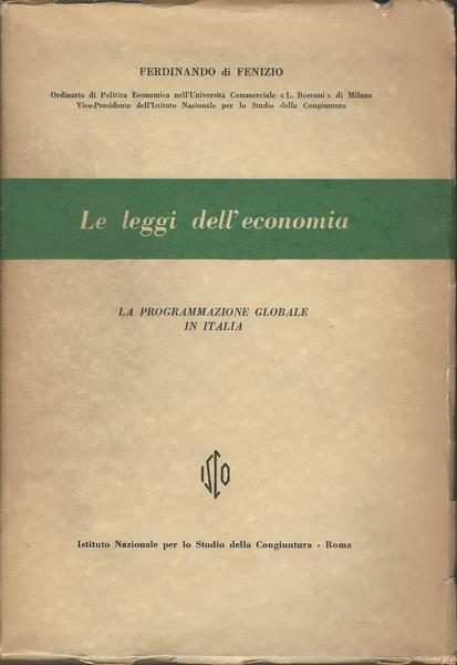 Le Leggi Dell'Economia. La Programmazione Globale In Italia - Ferdinando Di Fenizio - copertina