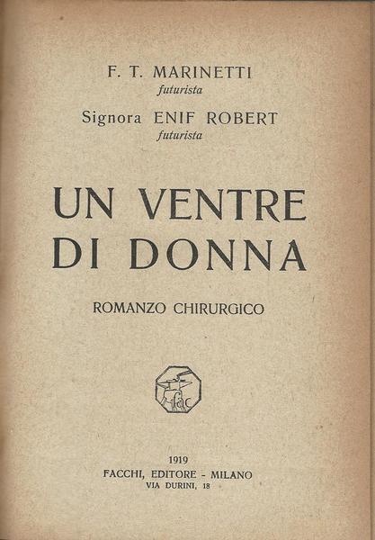 Un Ventre Di Donna. Romanzo Chirurgico - Filippo T. Marinetti - copertina