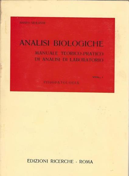 Analisi Biologiche. Manuale Teorico-Pratico Di Analisi Di Laboratorio Vol.I - Anneo Violante - copertina