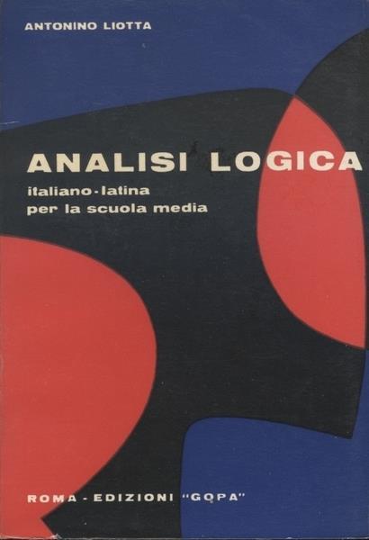 Analisi Logica Italiano. Latina Per La Scuola Media - Antonino Liotta - copertina