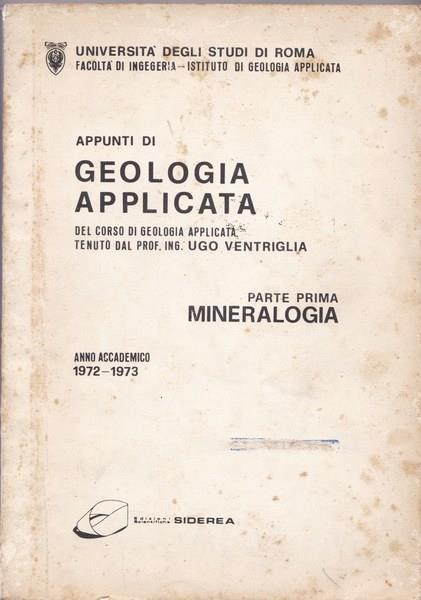 Appunti di geologia applicata. Parte prima. Mineralogia - Ugo Ventriglia - copertina
