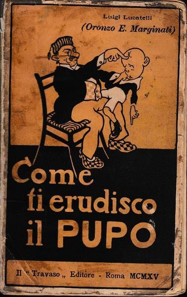 Come ti erudisco il pupo - Luigi Lucatelli - copertina