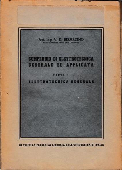 Compendio di elettrotecnica generale ed applicata. I - Elettrotecnica generale - V. Di Berardino - copertina