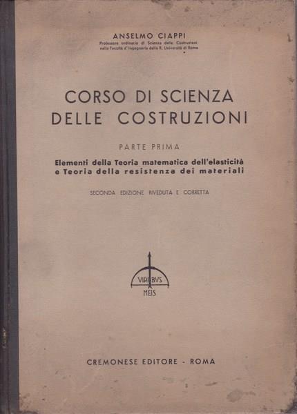 Corso di scienza delle costruzioni. Parte prima - Anselmo Ciappi - Libro  Usato - Cremonese - | IBS