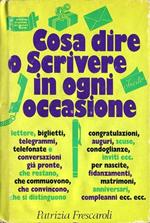 Cosa dire o scrivere in ogni occasione