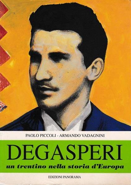 Degasperi, un trentino nella storia d'Europa - Paolo Piccoli - copertina
