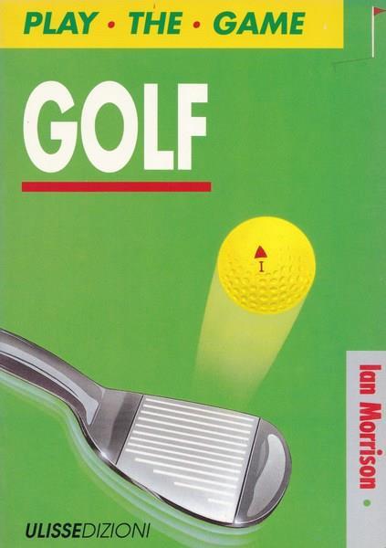 Golf. Play the game - Ian Morrison - copertina