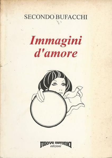 Immagini D'Amore - Secondo Bufacchi - copertina