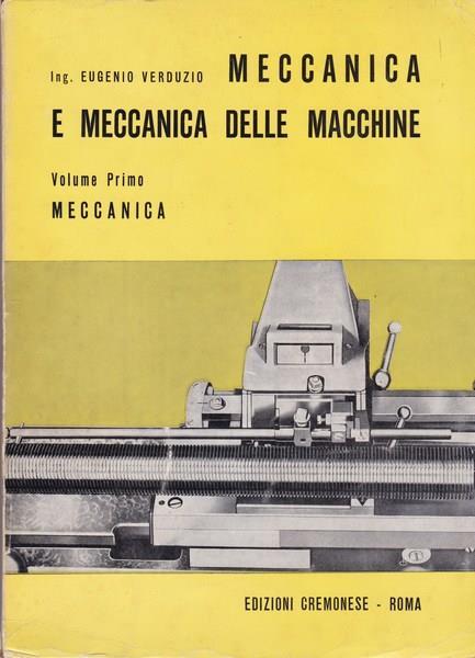 Meccanica e meccanica delle macchine. I. Meccanica - Eugenio Verduzio - Libro  Usato - Cremonese 