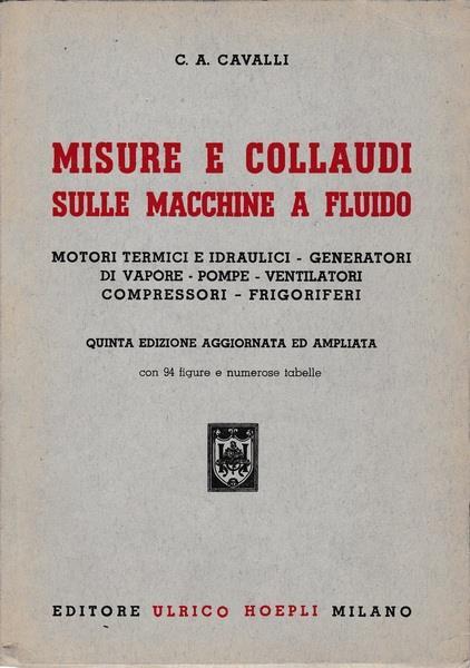 Misure e collaudi sulle macchine a fluido - Carlo A. Cavalli - copertina