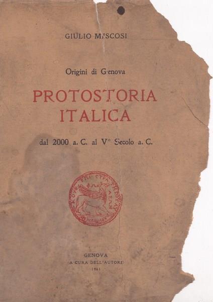 Protostoria italica. Origini di Genova. Dal 2000 a.C. al V sec. a.C - Giulio Miscosi - copertina