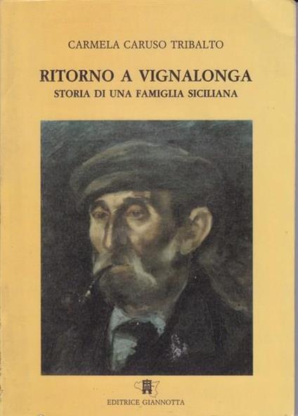 Ritorno a Vignalonga. Storia di una famiglia siciliana - Tribalto Carmela Caruso - copertina