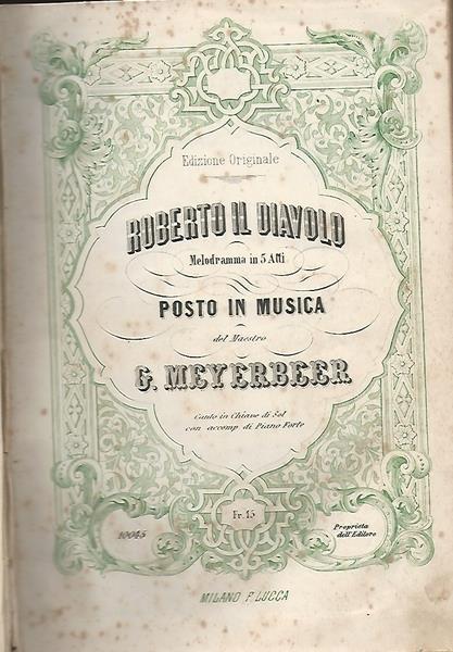 Roberto Il Diavolo. Canto In Chiave Di Sol Con Accomp. Di Pianoforte - Giacomo Meyerbeer - copertina