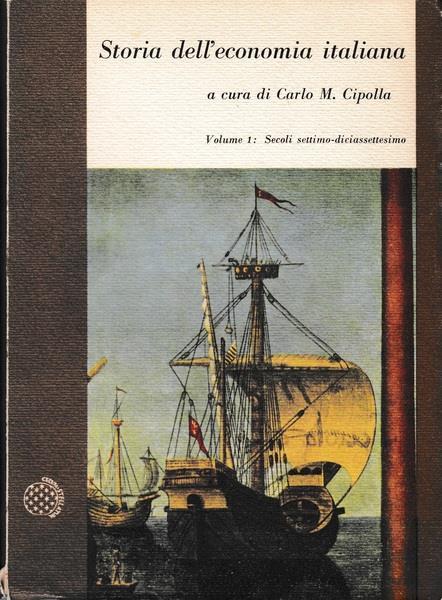 Storia dell'economia italiana. Volume 1: Secoli settimo-diciassettesimo - copertina