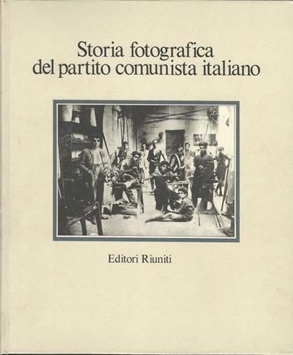 Storia Fotografica Del Partito Comunista Italiano - Eva P. Amendola - copertina