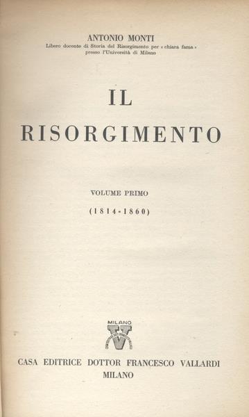 Storia Politica D'Italia. Il Risorgimento. Volumi 1 - 2 - A. Monti - copertina