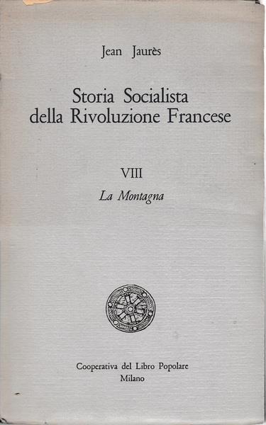 Storia Socialista della Rivoluzione Francese. VIII. La montagna - J. Jaurès - copertina