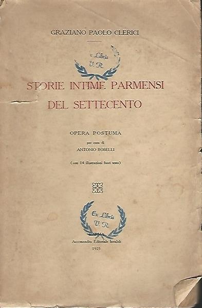 Storie Intime Parmensi Del Settecento - Graziano Paolo Clerici - copertina