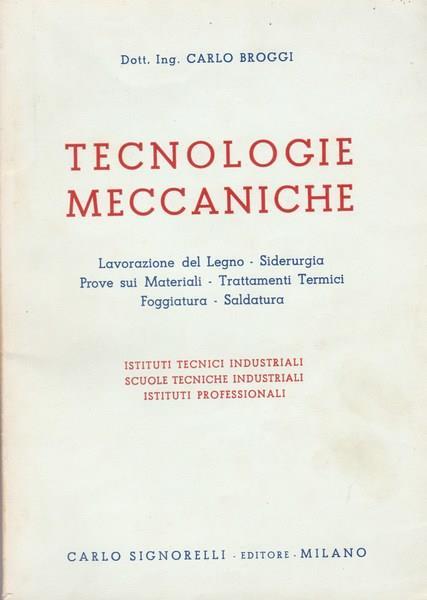 Tecnologie meccaniche Carlo Broggi Libro Usato Carlo