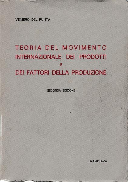 Teoria del movimento internazionale dei prodotti e dei fattori della produzione - Veniero Del Punta - copertina