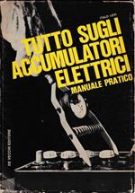 Tutto sugli accumulatori elettrici. Manuale pratico