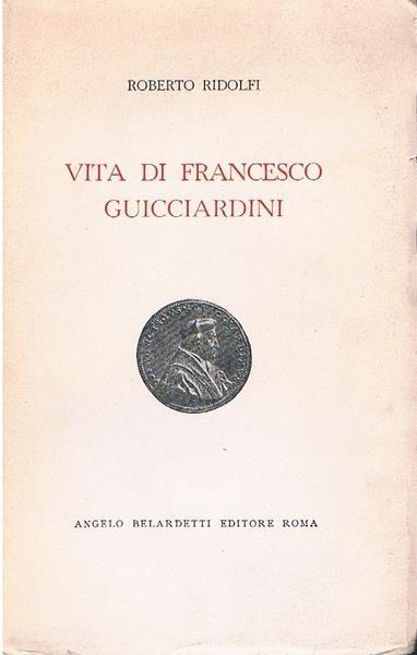 Vita Di Francesco Guicciardini - Roberto Ridolfi - copertina