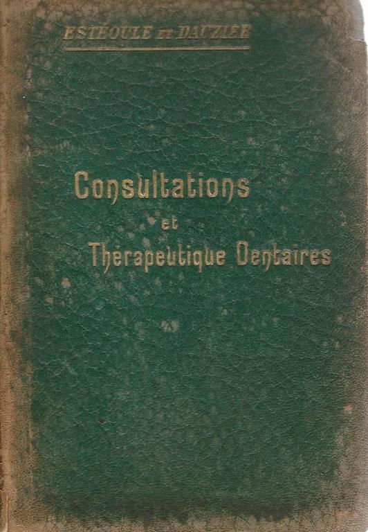 Consultations et thèrapeutique dentaires - J. Esteoule - copertina