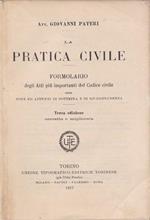 pratica civile. Formolario degli Atti più importanti del Codice civile