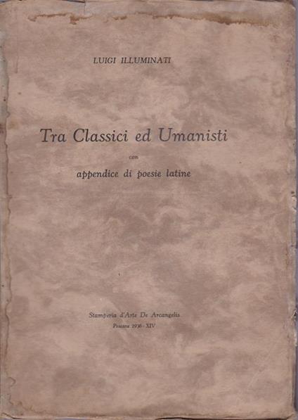 Tra Classici e Umanisti con Appendice di poesie latine - Luigi Illuminati - copertina