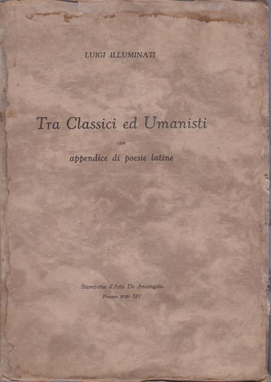 Tra Classici e Umanisti con Appendice di poesie latine - Luigi Illuminati - copertina