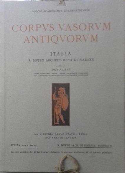 Corpus Vasorum Antiquorum. Italia, fasc. XIII: R. Museo Archeologico di Firenze - Doro Levi - copertina
