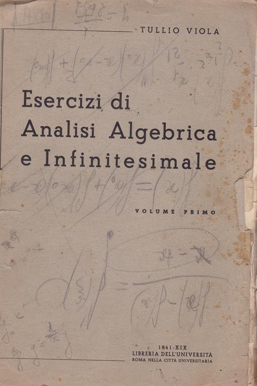 Esercizi di Analisi Algebrica e Infinitesimale. Volume primo - Tullio Viola - copertina